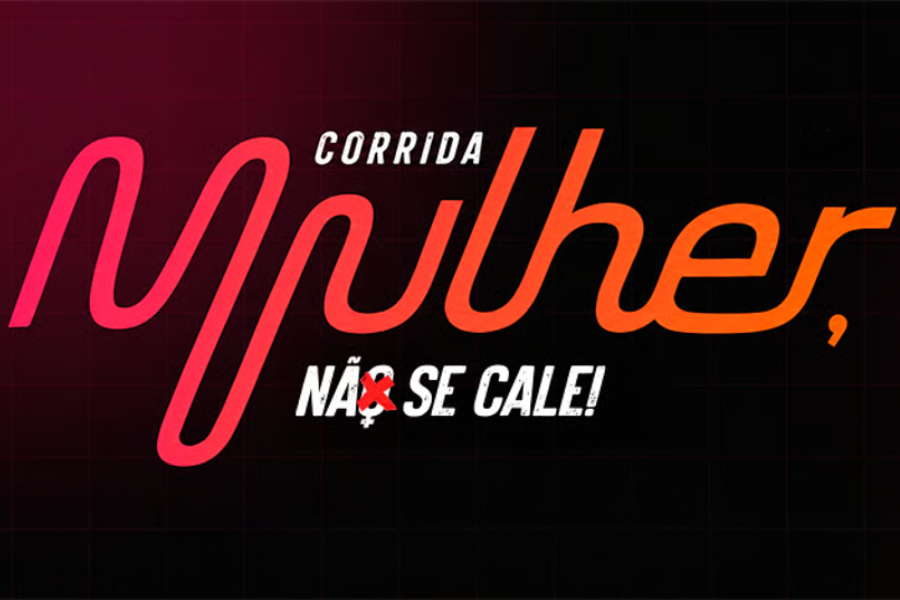 1ª CORRIDA MULHER, NÃO SE CALE!