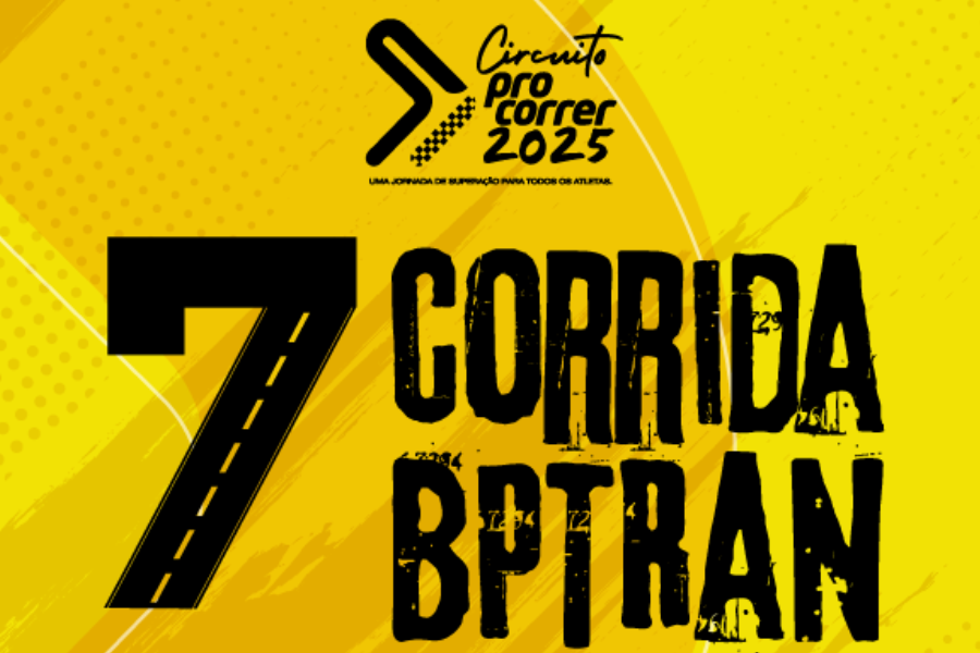 7ª CORRIDA DO BPPTRAN 4ª ETAPA DO CIRCUITO PROCORRER