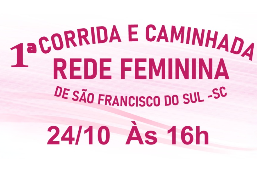 1ª CORRIDA E CAMINHADA DA REDE FEMININA DE COMBATE AO CÂNCER