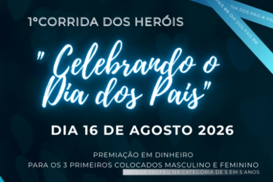 1ª CORRIDA DOS HERÓIS CELEBRANDO O DIA DOS PAIS