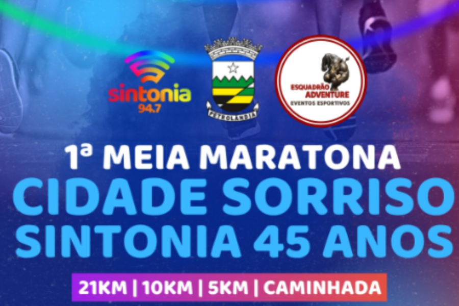 1ª MEIA MARATONA CIDADE SORRISO SINTONIA 45 ANOS