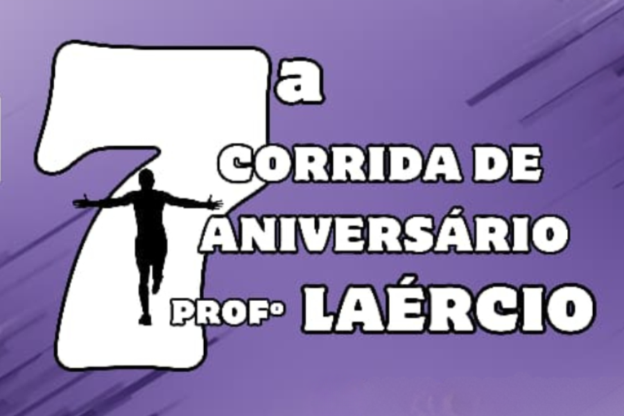 7ª CORRIDA DE ANIVERSÁRIO DO PROFº LAÉRCIO