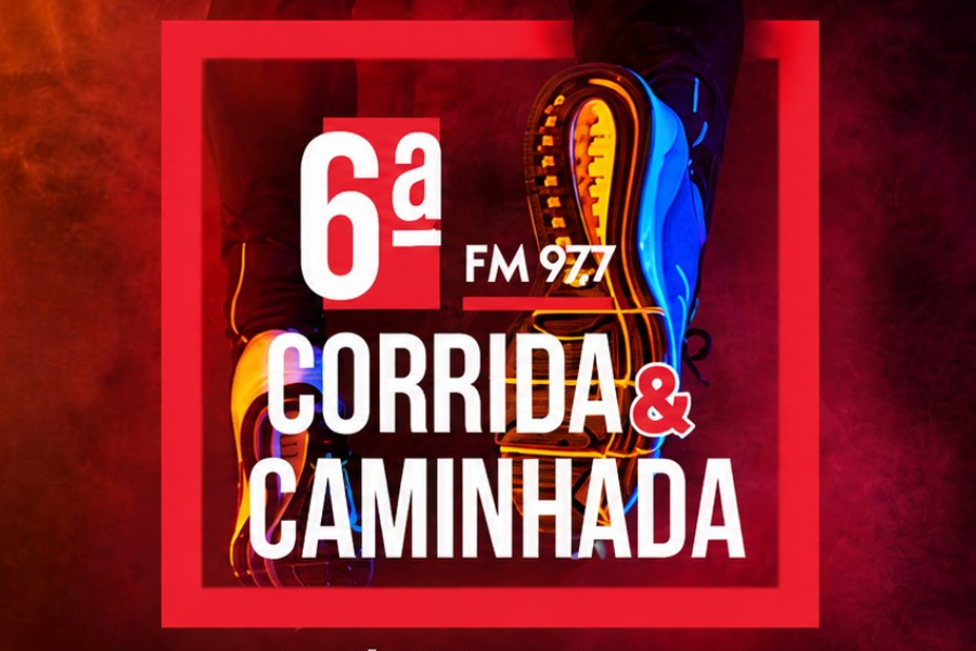 6ª CORRIDA E CAMINHADA 97 FM