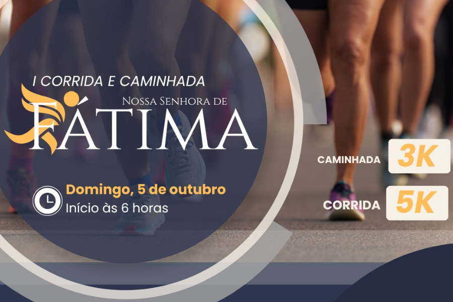 1ª CORRIDA E CAMINHADA N. SRA. DE FÁTIMA
