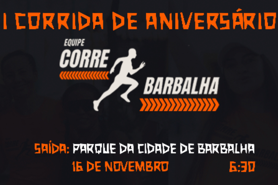 I CORRIDA DE ANIVERSÁRIO CORRE BARBALHA