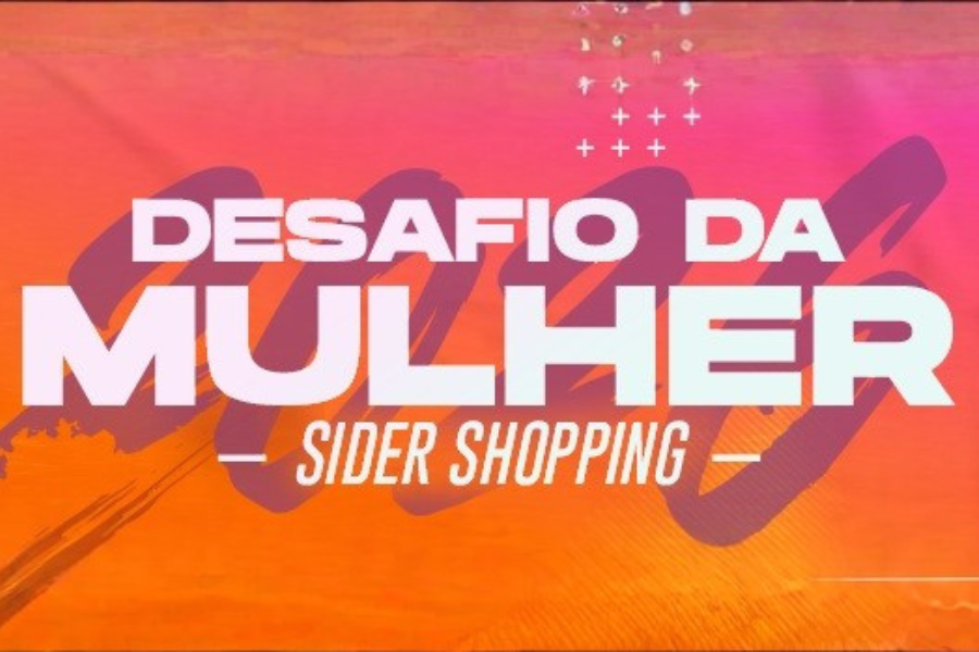 DESAFIO DA MULHER SIDER SHOPPING