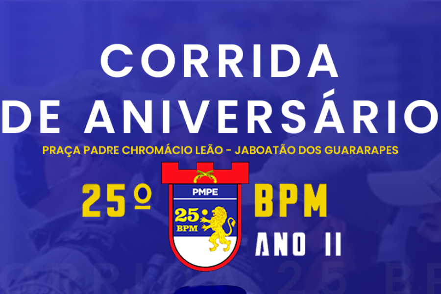 CORRIDA DE ANIVERSÁRIO DO 25º BPM