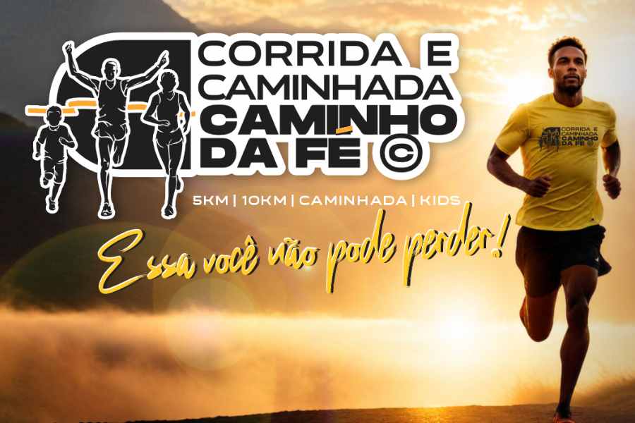 CORRIDA E CAMINHADA CAMINHO DA FÉ